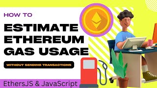 Estimate Gas Usage Of Ethereum Transactions In Advance Ethersjs Javascript Coding Tutorial
