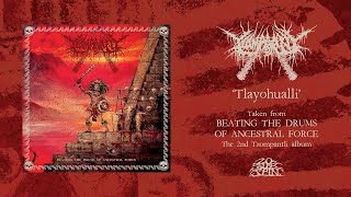 TZOMPANTLI - Tlayohualli (From 'Beating the Drums of Ancestral Force' LP, 2024)