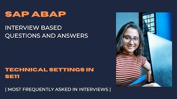 9. What comes under Technical Settings in SE11? SAP ABAP Interview based Questions & Answers