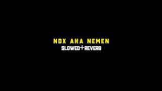 NDX A.K.A NEMEN(SLOWED REVERB)