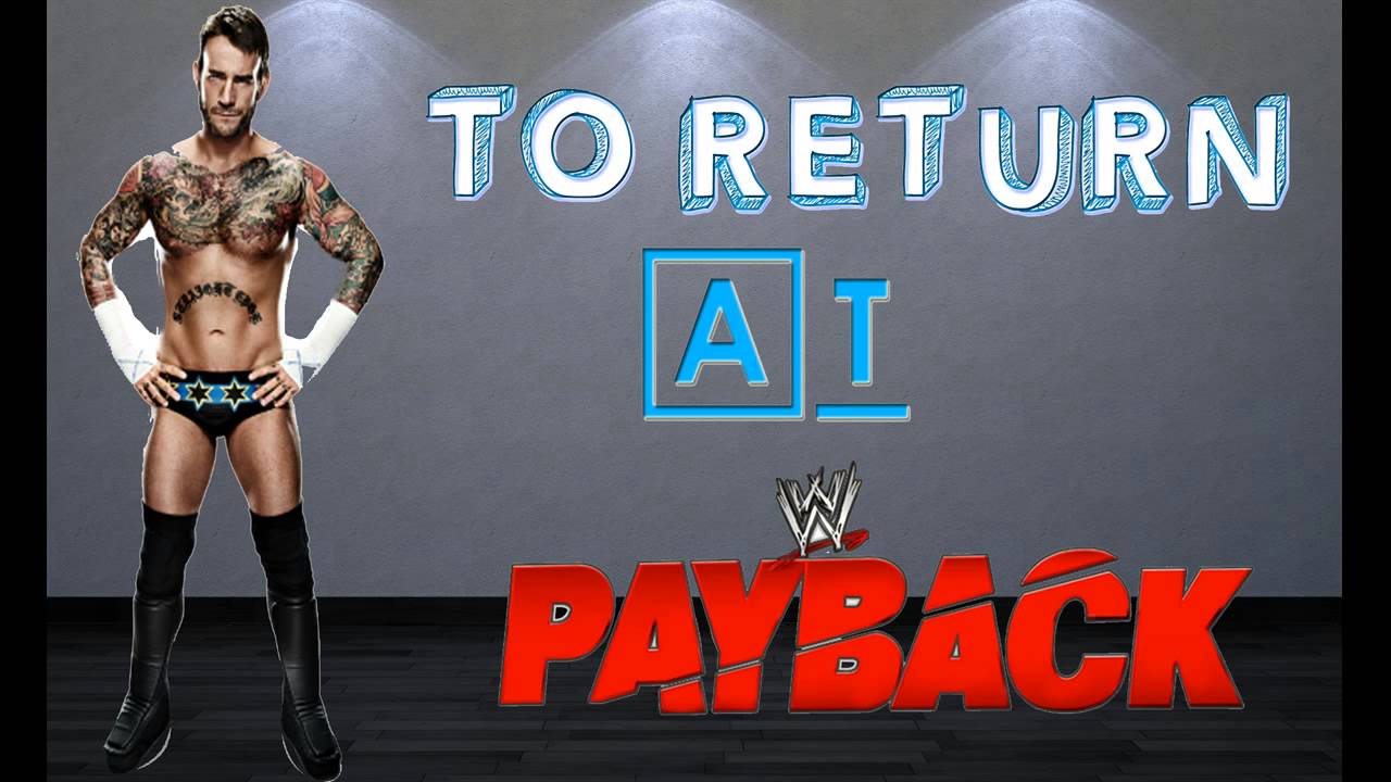 WWE News & Rumors CM Punk's Return To WWE Payback 2014 Confirmed