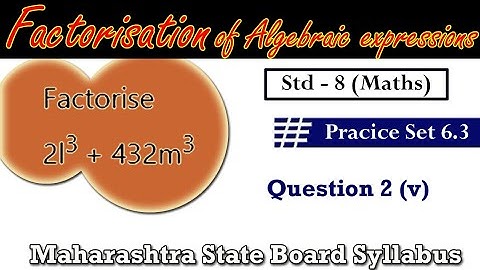 P. S. 6.3 - Question 2 (v) - Factorisation Of Algebraic Expressions - Lesson 6 Class 8th MH Board