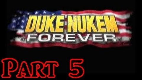 Duke Nukem Forever Walkthrough Part 5 - Xbox 360 Gameplay With Live Commentary