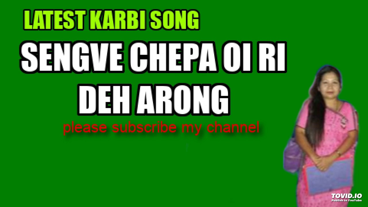 SENGVE CHEPA OI RI DEH ARONG  LATEST KARBI SONG  BIDYA SING RONGPI  BARI RONGPHARPI