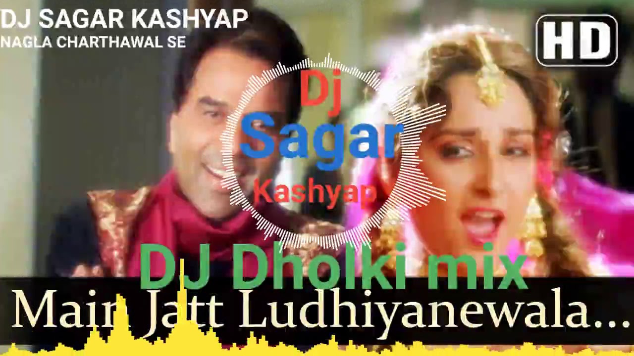 Main jatt ludhiyane Wala Dj dholki Mix DJ SAGAR KASHYAP