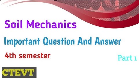 Important Question And Answer / Soil Mechanics / Part 1 / 4th semester / #ctevt