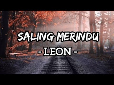 Saling Merindu - Leon (Lirik)