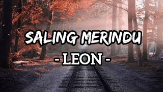 Saling Merindu - Leon (Lirik)