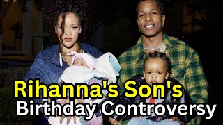 Rihanna & A$AP Rocky's Son's Birthday Bash Sparks Controversy: What Really Happened?