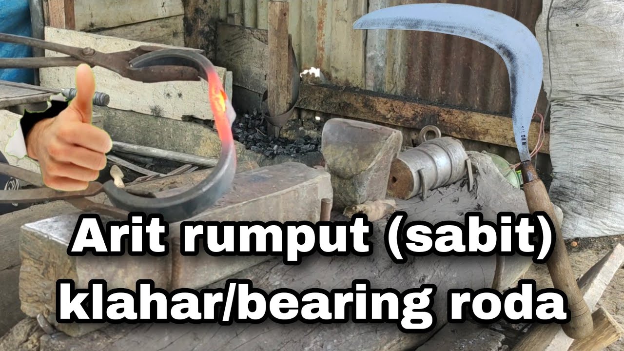 arit rumput dari bearing (klahar), pandai besi, proses pembuatan Arit,sabit dari klahar, celurit,