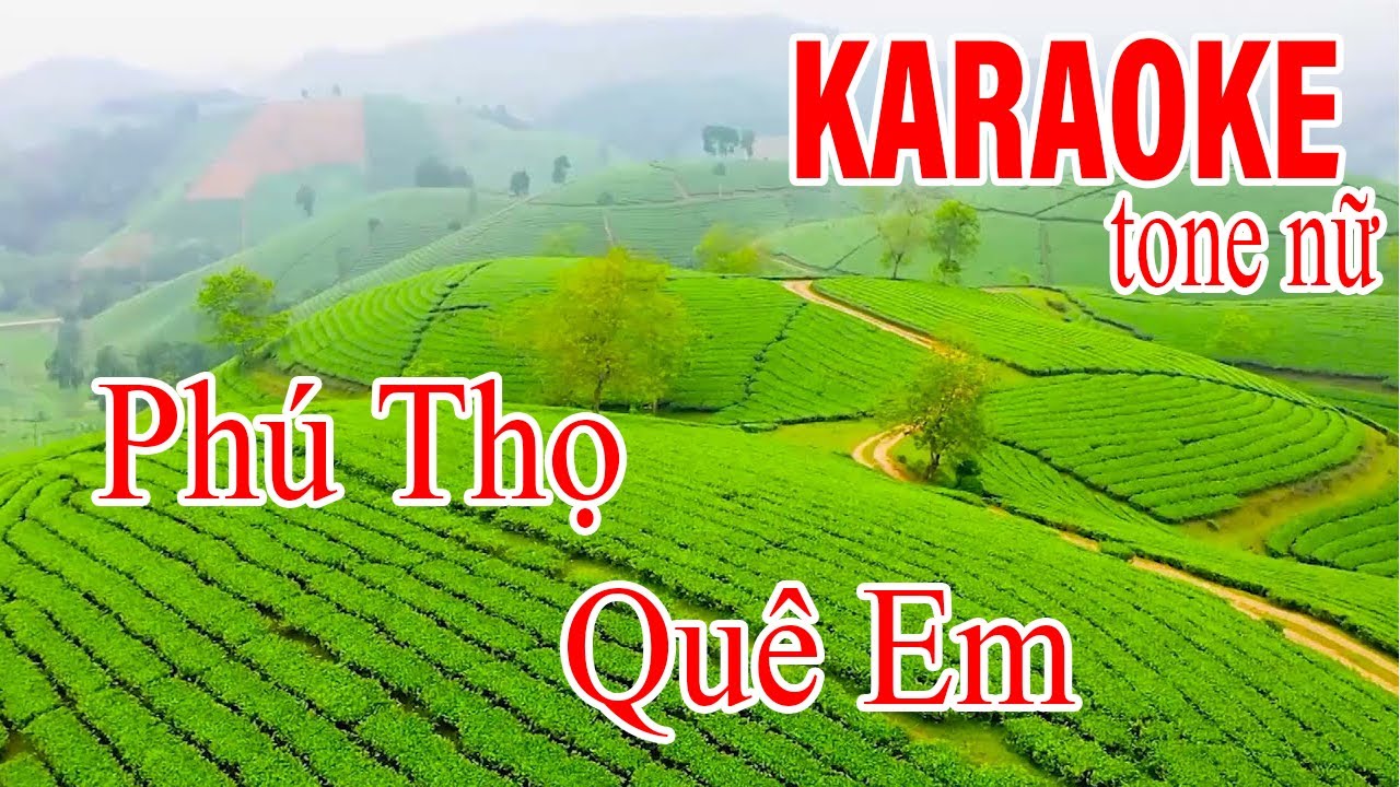 PHÚ THỌ QUÊ EM KARAOKE TONE NỮ |Hoàng Chung Official