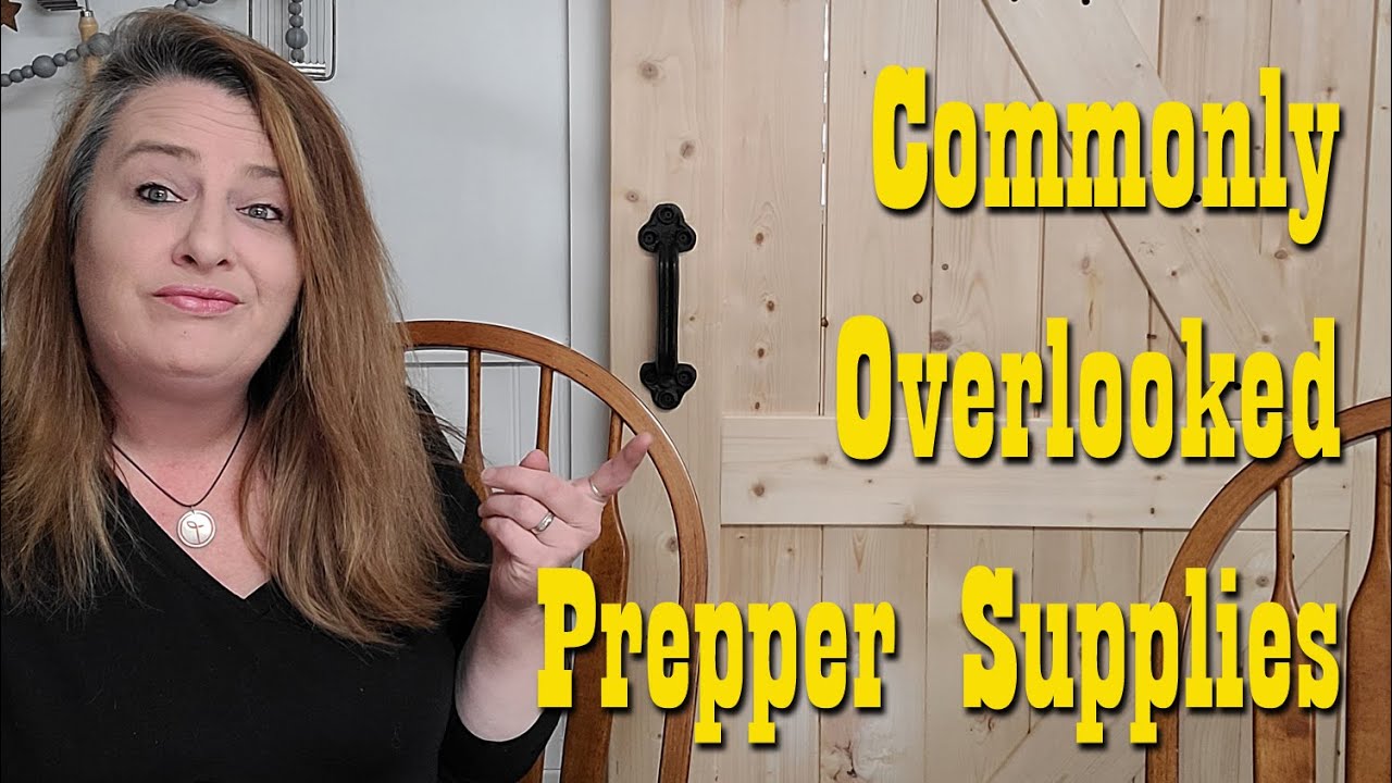 Most Commonly Overlooked Prepper Supplies ~ Preparedness 