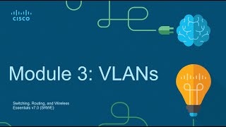 CCNA2 Module 3: VLANs - Switching, Routing, and Wireless Essentials (SRWE)