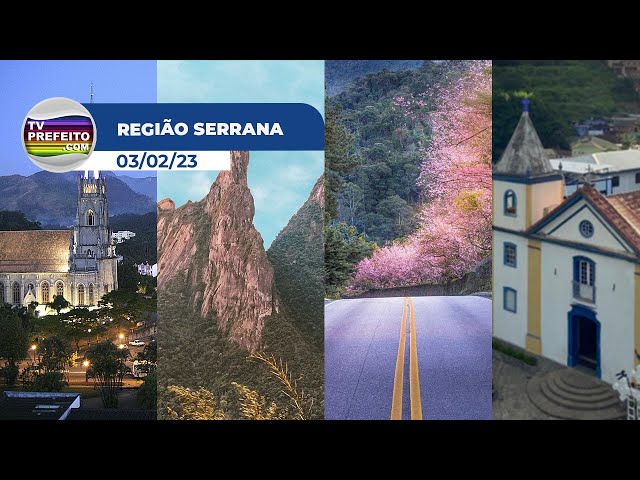 Notícias dos Municípios - Região Serrana (03/02/23)