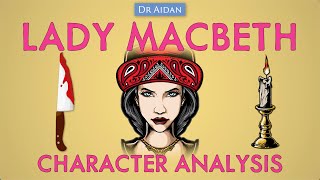 Macbeth: Analysis of Lady Macbeth + Key Quotes