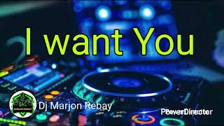 Download Lagu I Want You  - Dj Marjon Rebay  [ Disco Remix  ] MP3