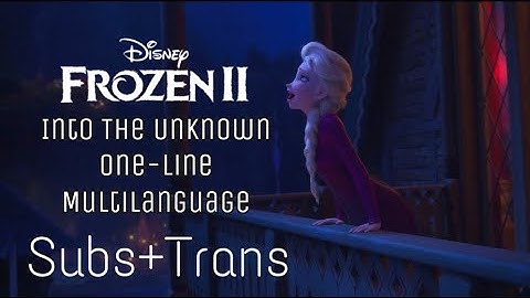 Into The Unknown (One-Line Multilanguage) | S+T (From “Frozen 2”)