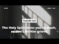  isaiah 63 the holy spirit loves you so much so dont let him grieve acad bible reading