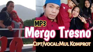 Mergo Tresno MP3 cipt/Voc: Mul Komprot