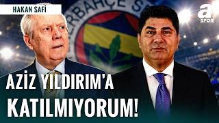Hakan Safiden Aziz Yıldırım : \