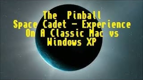 The  Pinball Space Cadet Experience On A Classic Mac vs Windows XP - ✅ Quickdraw & Inputsprockets ✅