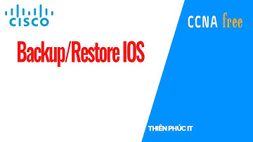 Lab. 11 Sao lưu, phục hồi running-config/ startup-config, IOS cho Router.