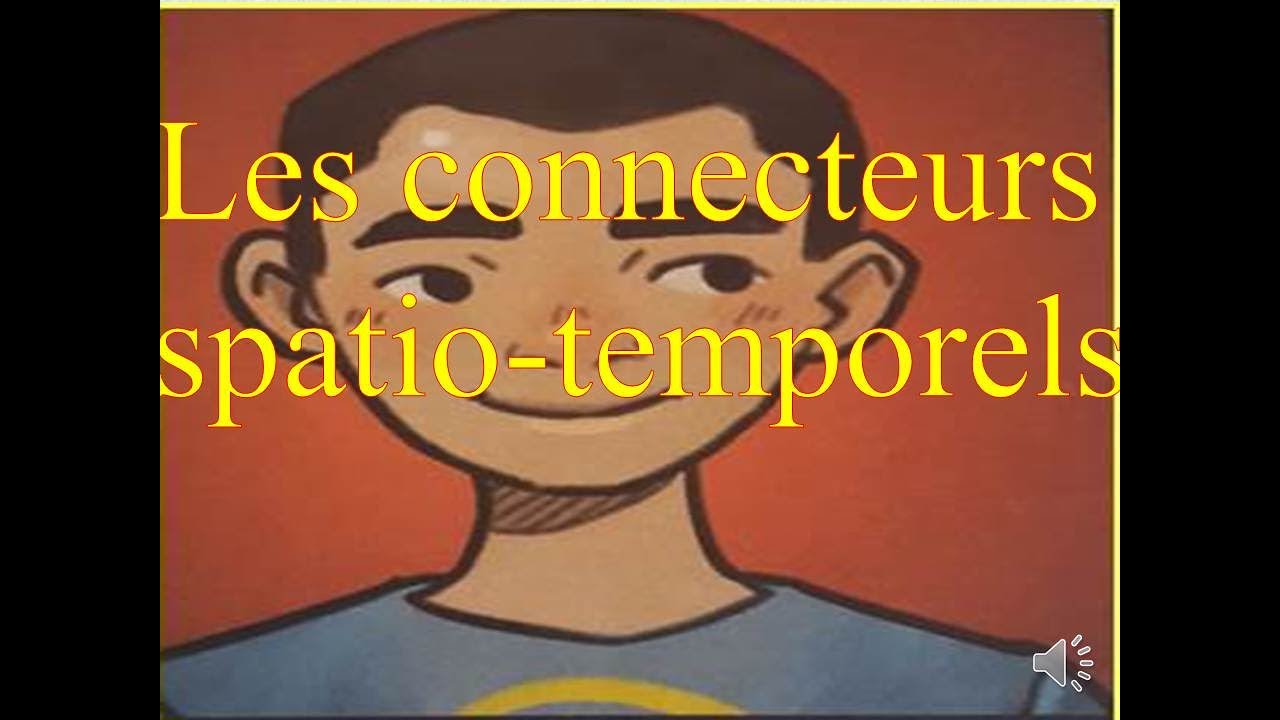 # les connecteurs spatio-temporels