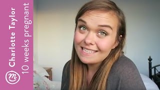 10 Weeks pregnant | Charlotte's diary for Channel Mum