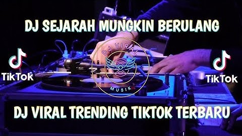 DJ BERPANAS HUJAN BEREMBUN - SEJARAH MUNGKIN BERULANG VIRAL TIKTOK TERBARU