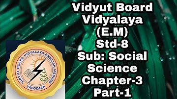 503.Std-8,Social Science,Chapter-3,Part-1, Vidyut Board Vidyalaya | BHAGYESH THAKKAR