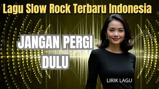 Download lagu Jangan Pergi Dulu || Lagu Malaysia Viral 2026 || Slow rock terbaru dan terpopuler