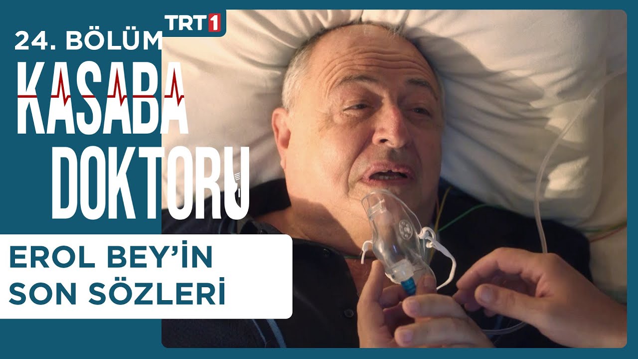 Erol Bey'in Son Sözleri - Kasaba Doktoru 24. Bölüm