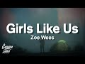 Zoe wees  girls like us lyrics