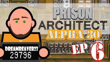 Prison Architect (Alpha 30) - Dreamreaver23 Plays - Episode 6 [Adding on]