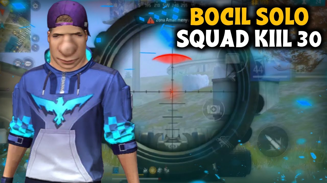 KIIL 30 SOLO SQUAD PAKEK FULL SET BOCIL RATAKAN SQUAD  