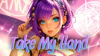 🌸 Nightcore - Take My Hand (Klaas, Freischwimmer & Sary) 🌸