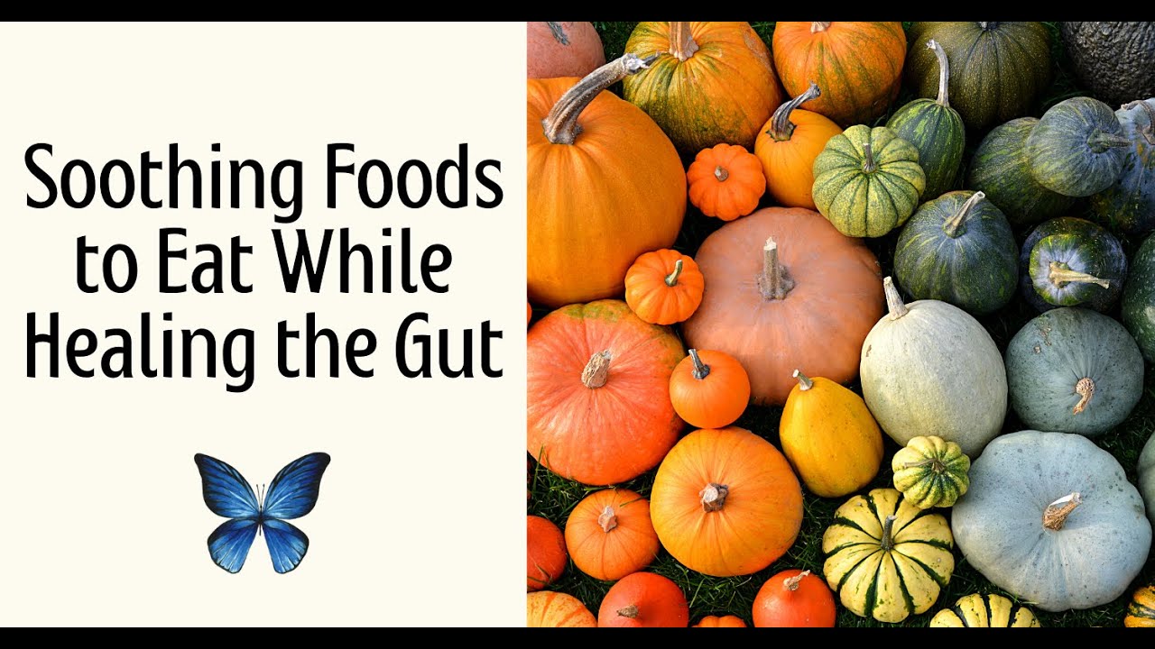Soothing Foods to Eat While Healing the Gut