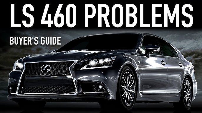 Lexus Ls 460 Years to Avoid: Essential Buyer's Guide