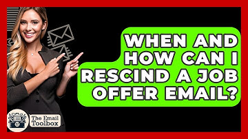 When And How Can I Rescind A Job Offer Email? - TheEmailToolbox.com