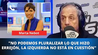 Marta Nebot con Tenembaum: "Yo no estoy justificando a Íñigo Errejón"