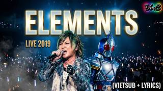 'ELEMENTS' -  Kamen Rider Blade 2nd opening theme live 2019 (vietsub   lyrics)
