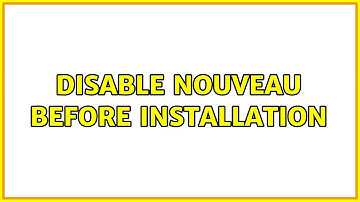 Disable nouveau before installation