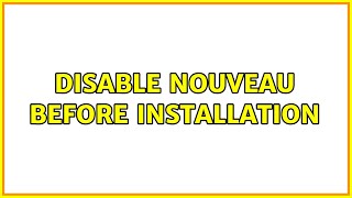 Disable nouveau before installation