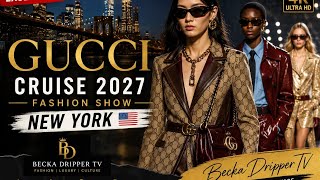 GUCCI Cruise 2027 Fashion Show in New York 🇺🇸✨ | Luxury Runway Moments | Becka Dripper Fashion TV