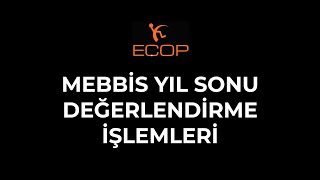 EÇOP'ta MEBBİS Yıl Sonu Değerlendirme İşlemleri (RAM Evrakları Gönderim)