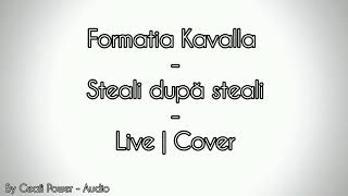 Formatia Kavalla - Live Mix 28 - Steali dupa steali - Cover Resimi