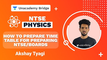 How to Prepare Time Table for Preparing NTSE/Boards | Akshay Tyagi | Physics | Foundation