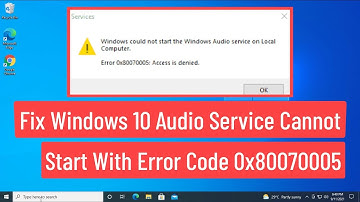 Fix Windows 10 Audio Service Cannot Start With Error Code 0x80070005 Access Is Denied (Solved)