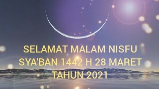 STORY WA UCAPAN SELAMAT MALAM NISFU SYA'BAN 1442 H TAHUN 2021