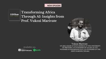 Transforming Africa through AI: Insights from Prof. Vukosi Marivate